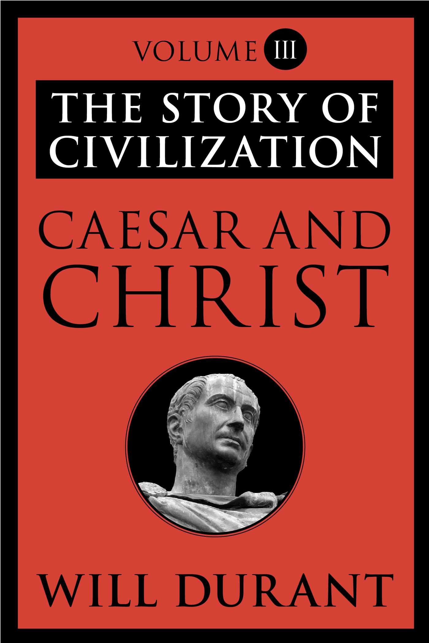 The Story of Civilization, Volume 3: Caesar and Christ